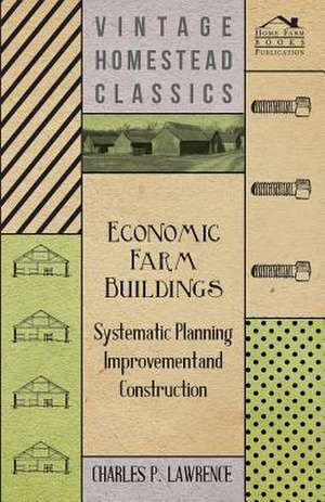 Economic Farm Buildings de Charles P. Lawrence