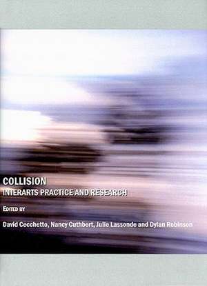 Collision: Interarts Practice and Research de David Cecchetto