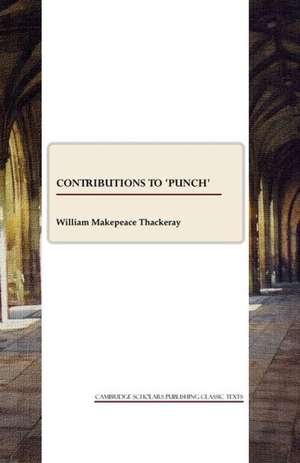 Contributions to 'Punch' de William Makepeace Thackeray