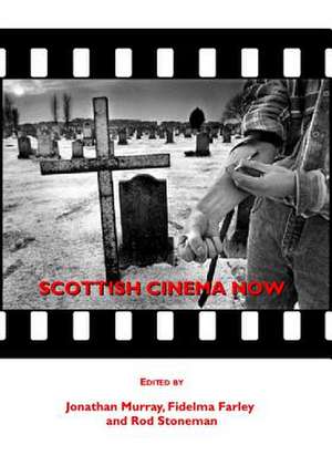 Scottish Cinema Now de Jonathan Murray