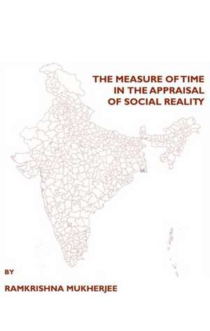 The Measure of Time in the Appraisal of Social Reality de Ramkrishna Mukherjee