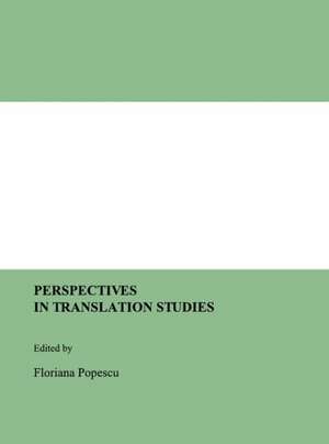 Perspectives in Translation Studies de Floriana Popescu