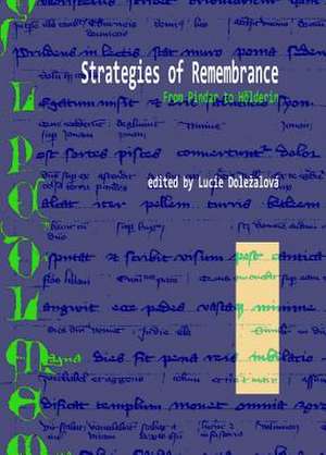 Strategies of Remembrance: From Pindar to Holderlin de Lucie Dolezalova