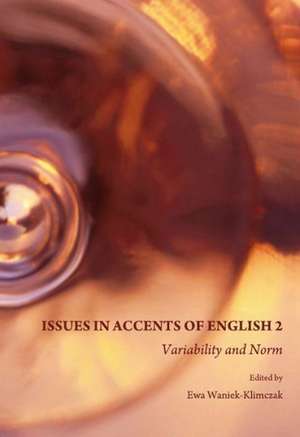 Issues in Accents of English 2: Variability and Norm de Ewa Waniek-Klimczak