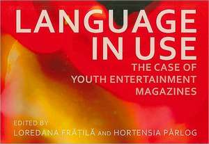 Language in Use: The Case of Youth Entertainment Magazines de Loredana Fratila