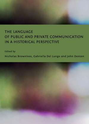 The Language of Public and Private Communication in a Historical Perspective de Nicholas Brownlees