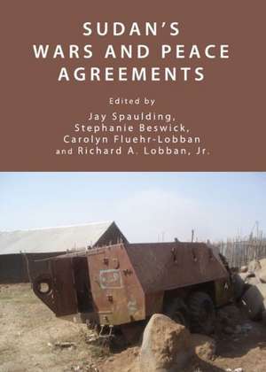 Sudans Wars and Peace Agreements de Jay Spaulding