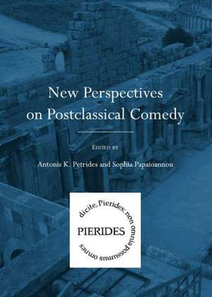 New Perspectives on Postclassical Comedy de Antonis K. Petrides