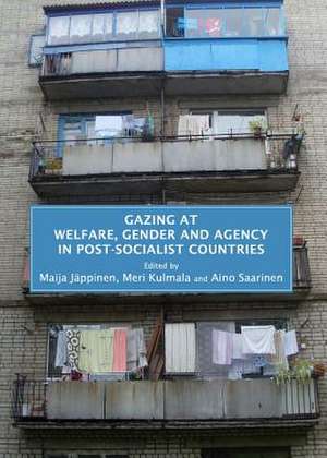 Gazing at Welfare, Gender and Agency in Post-Socialist Countries de Maija J. Ppinen