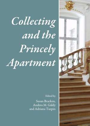 Collecting and the Princely Apartment de Susan Bracken