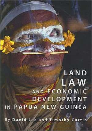 Land Law and Economic Development in Papua New Guinea de David Lea