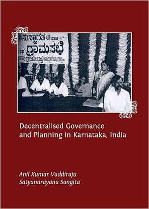 Decentralised Governance and Planning in Karnataka, India de Dr. Vaddiraju, Anil Kumar