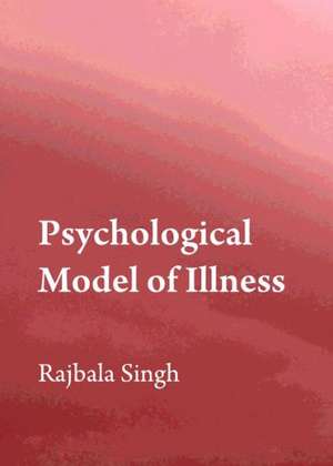 Psychological Model of Illness de Rajbala Singh