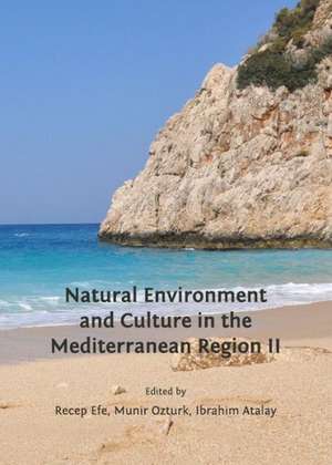 Natural Environment and Culture in the Mediterranean Region II de Ibrahim Atalay