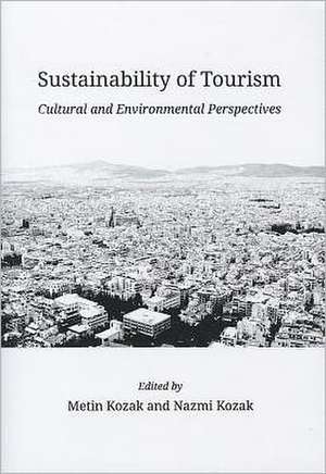 Sustainability of Tourism: Cultural and Environmental Perspectives de Metin Kozak