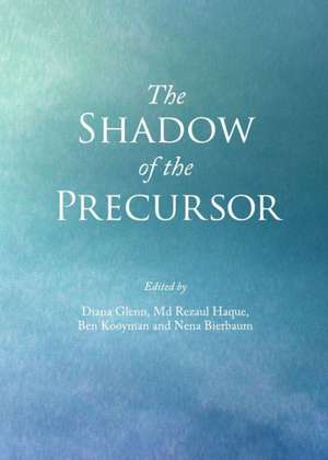 The Shadow of the Precursor de Nena Bierbaum