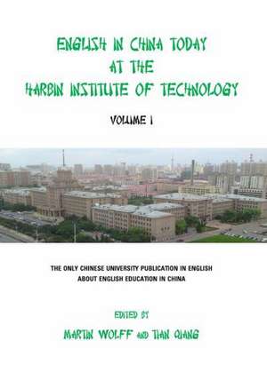 English in China Today at the Harbin Institute of Technology: Volume I de Tian Qiang