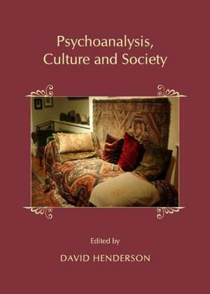 Psychoanalysis, Culture and Society de David Henderson