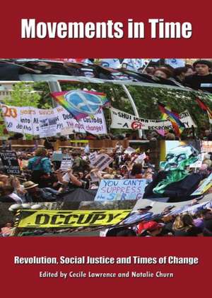 Movements in Time: Revolution, Social Justice and Times of Change de Natalie Churn