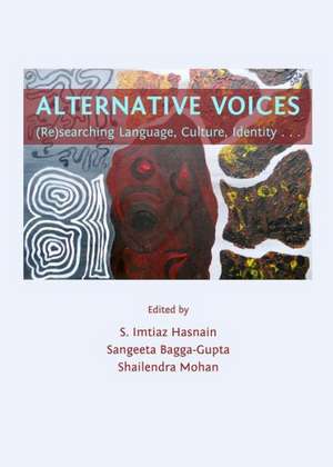 Alternative Voices: (Re)Searching Language, Culture, Identity A] de Sangeeta Bagga-Gupta