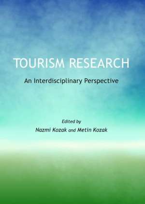 Tourism Research: An Interdisciplinary Perspective de Nazmi Kozak