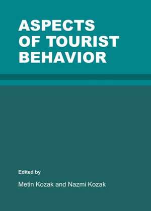 Aspects of Tourist Behavior de Metin Kozak