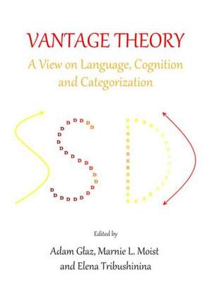 Vantage Theory: A View on Language, Cognition and Categorization de Adam Glaz