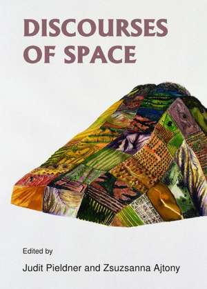 Discourses of Space de Judit Pieldner