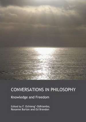 Conversations in Philosophy: Knowledge and Freedom de Ed Brandon