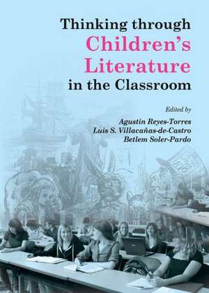 Thinking Through Childrenas Literature in the Classroom de Agustin Reyes-Torres