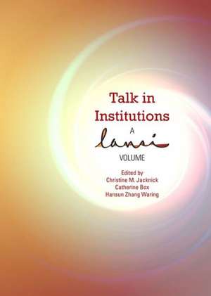 Talk in Institutions: A Lansi Volume de Catherine Box