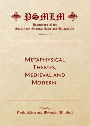 Metaphysical Themes, Medieval and Modern de Gyula Klima