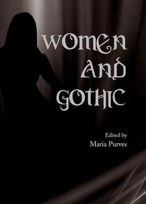 Women and Gothic de Maria Purves