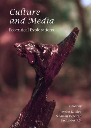 Culture and Media: Ecocritical Explorations de Rayson K. Alex