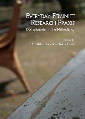 Everyday Feminist Research Praxis: Doing Gender in the Netherlands de Koen Leurs