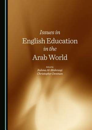 Issues in English Education in the Arab World de Rahma Al-Mahrooqi