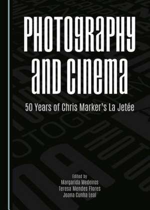 Photography and Cinema: 50 Years of Chris Markeras La Jetae de Teresa M. Flores