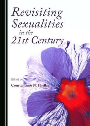 Revisiting Sexualities in the 21st Century de Dr Phellas, Constantinos N.