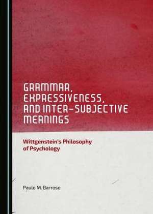 Grammar, Expressiveness, and Inter-Subjective Meanings de Paulo M. Barroso