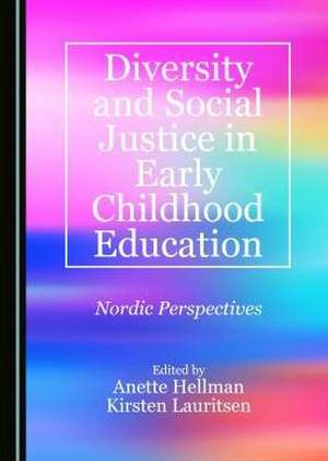 Diversity and Social Justice in Early Childhood Education de Hellman, Anette