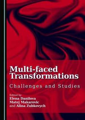 Multi-Faced Transformations: Challenges and Studies de Elena Danilova