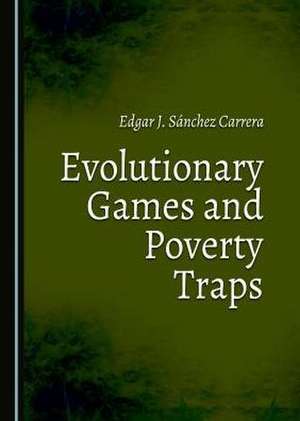 Evolutionary Games and Poverty Traps de Sanchez Carrera, Edgar J.