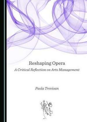 Reshaping Opera de Paola Trevisan