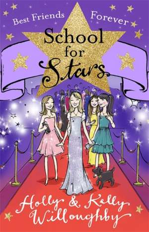 School for Stars: Best Friends Forever de Holly Willoughby