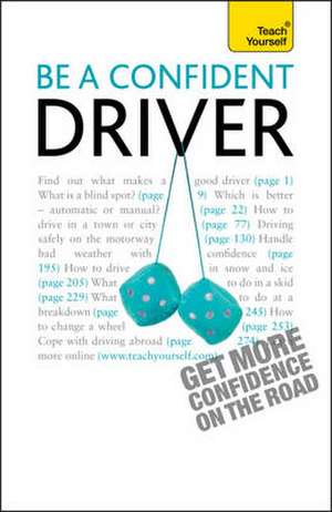 Be a Confident Driver (Teach Yourself - General) de John Henderson