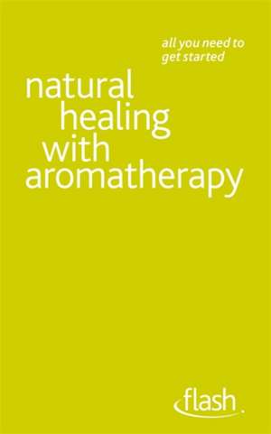 Natural Healing with Aromatherapy de Denise Whichello Brown