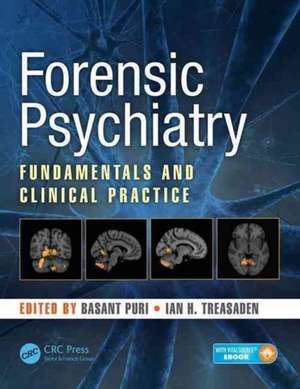 Forensic Psychiatry: Fundamentals and Clinical Practice de Basant Puri