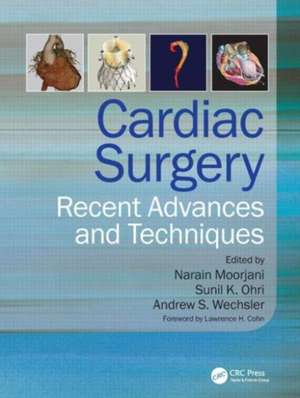 Cardiac Surgery: Recent Advances and Techniques de Narain Moorjani