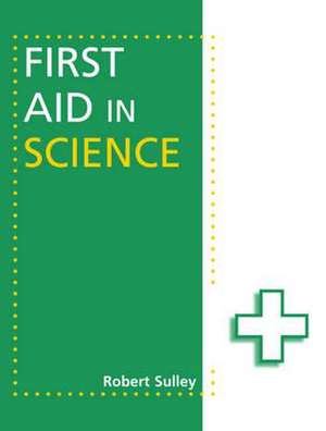 First Aid in Science de Robert Sulley