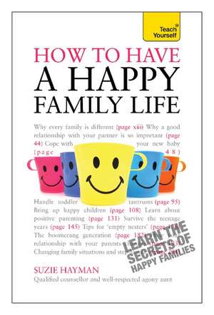 Have a Happy Family Life: Teach Yourself de Suzie Hayman